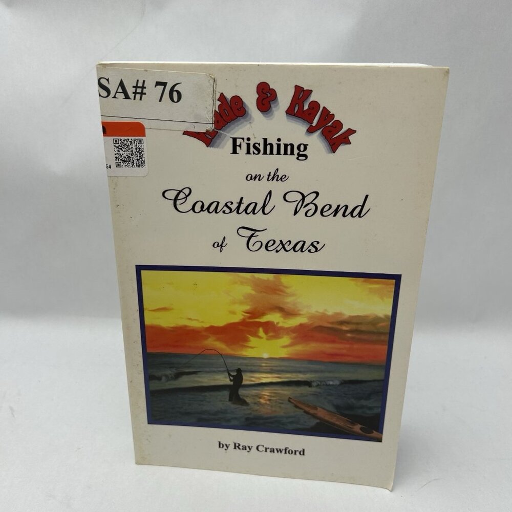 Wade and Kayak Fishing the Coastal Bend of Texas Perfect Paperback